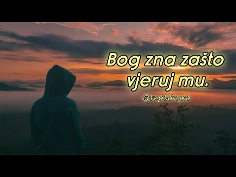 Bog zna zašto vjeruj Mu