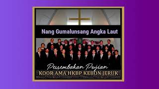 Download lagu Nang Gumalunsang Angka Laut | Koor Ama HKBP Kebon Jeruk (2002) mp3