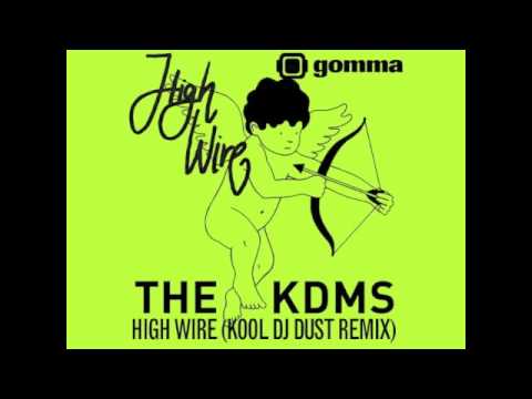 The KDMS - High Wire (Kool DJ Dust Remix)