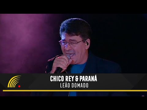 Chico Rey & Paraná - Leão Domado (Ao Vivo Vol. 1)(Vídeo Oficial)