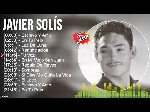 J a v i e r S o l í s ~ Top Latin Songs Compilation 2022, Best Latino Mix 2022, Best Latino Pop
