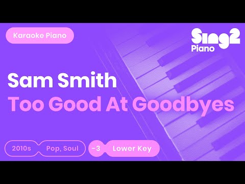 Sam Smith - Too Good At Goodbyes (Lower Key) Piano Karaoke