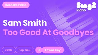 Too Good At Goodbyes [LOWER Piano Karaoke] Sam Smith