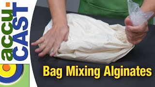 Mixing Accu-Cast Alginate In The Bag