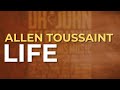 Allen Toussaint - Life (Official Audio)