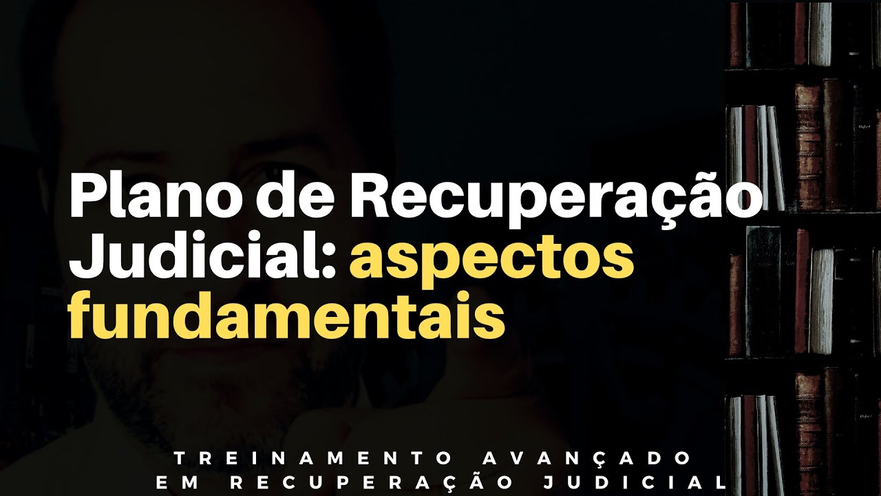 Plano de recuperação judicial: aspectos fundamentais