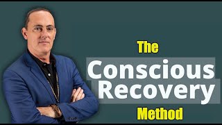 The Conscious Recovery Method