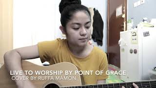 LIVE TO WORSHIP by Point of Grace