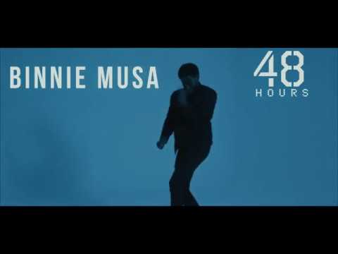 Binnie Musa- 48 hours