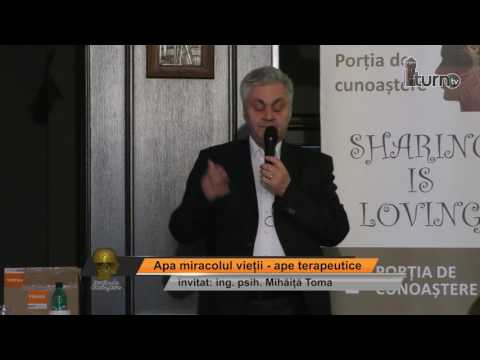 Porția de cunoaștere: "Apa miracolul vietii" - invitat: ing. psih. Mihaita Toma - partea 1