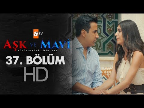 Aşk ve Mavi 37. Bölüm