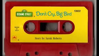 Sesame Street - Don&#39;t Cry Big Bird