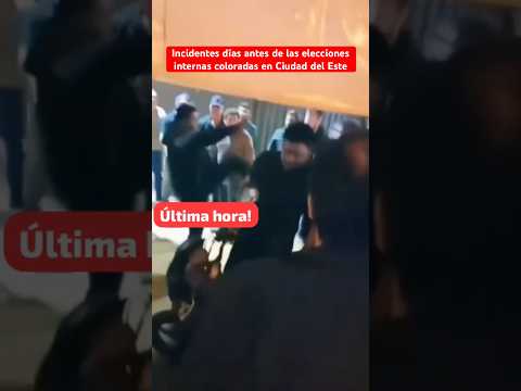🔥Elecciones ANR: incidentes entre colorados en Minga Guazu, Alto Paraná 🇵🇾