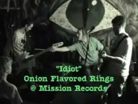 Onion Flavored Rings - Idiot @ Mission Records