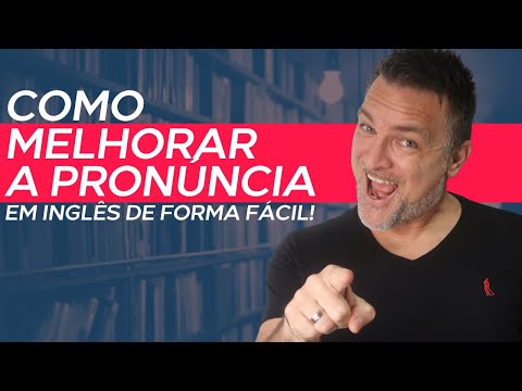 COMO MELHORAR A PRONÚNCIA EM INGLÊS DE FORMA FÁCIL!