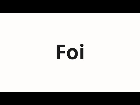 How to pronounce Foi
