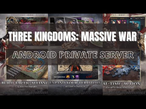Android Private Server - Three Kingdoms: Massive War Mobile by GameFullVip
