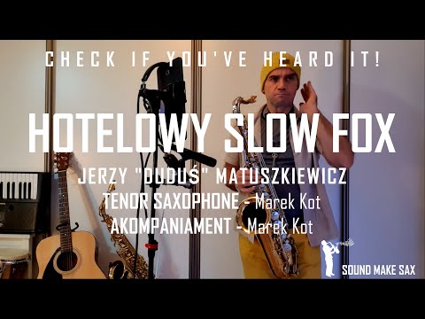 HOTELOWY SLOW FOX Jerzy "Duduś" Matuszkiewicz Tenor Saxophone