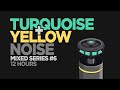TURQUOISE + YELLOW NOISE helps to focus and concentrate while studying (12 hours long)