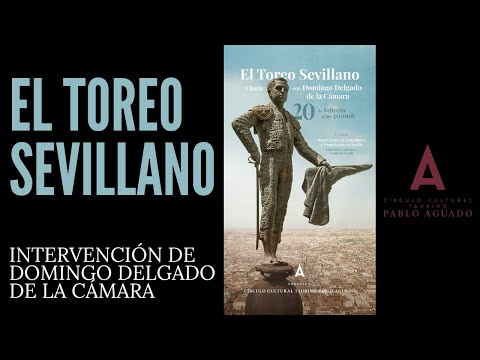 Conferencia Taurina: EL TOREO SEVILLANO - Círculo Cultural Taurino Pablo Aguado