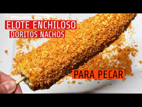 ELOTES PREPARADOS PICOSITOS Y CON DORITOS NACHOS