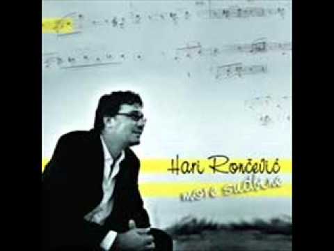 Hari Rončević -  Kada jednom ovom zafalim se tilu