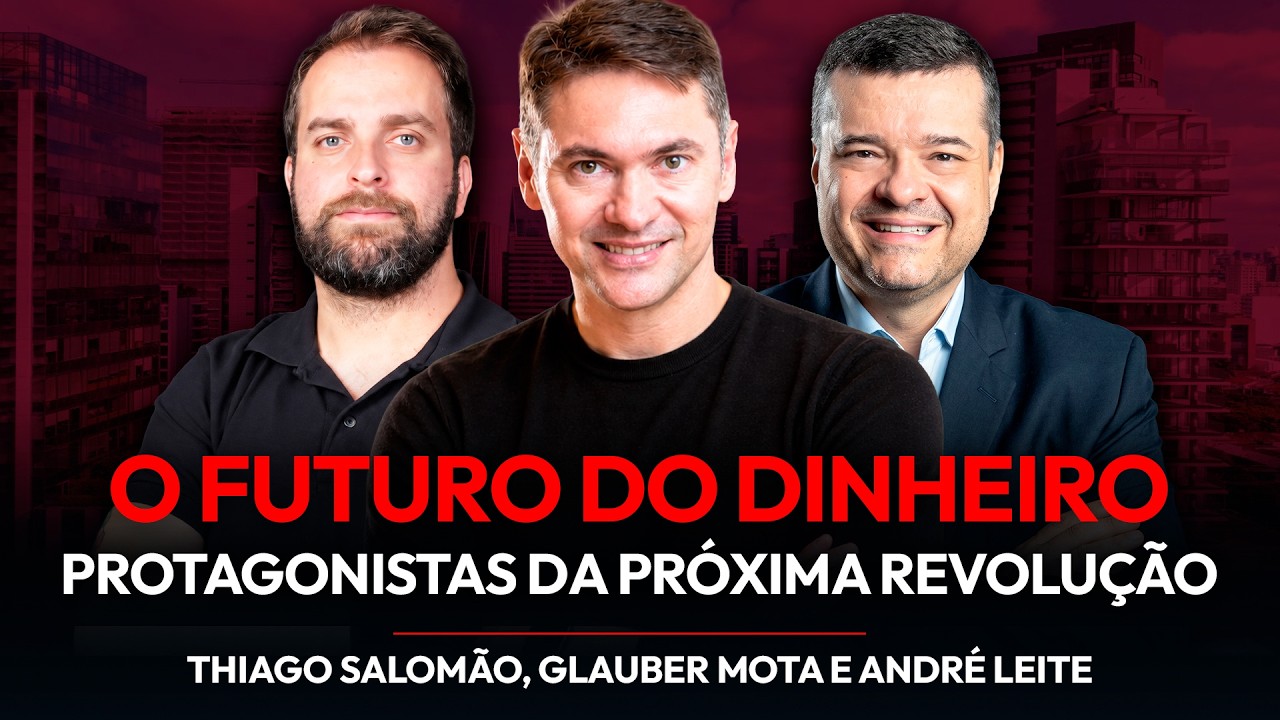 O FUTURO DO DINHEIRO: quem serão os protagonistas da próxima revolução | TAG Summit #07