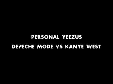 (Mashup) Personal Yeezus || Depeche Mode vs. Kanye West