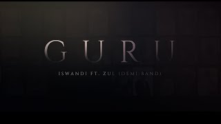 Download lagu 'GURU' - Iswandi Ft Zul (Demi Band) mp3