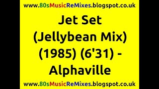 Jet Set (Jellybean Mix) - Alphaville | 80s Club Music | 80s Club Mixes | 80s Dance Music | 80s Pop