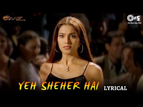 Yeh Sheher Hai Lyrical | Raaz | Bipasha Basu & Dino Morea | Suzzan, Jolly Mukherjee, Bali Brahmbhatt