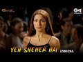 Yeh Sheher Hai Lyrical Raaz Bipasha Basu Dino Morea Suzzan Jolly Mukherjee Bali Brahmbhatt