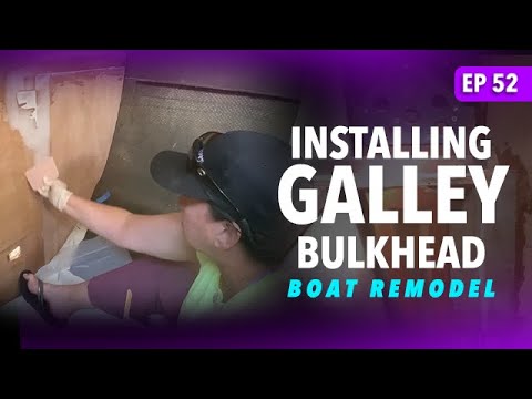 INSTALLING GALLEY BULKHEAD: How to Install a Bulkhead on Your Boat