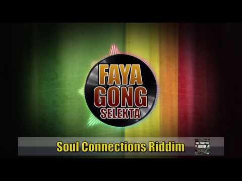 Soul Connection Riddim 2013 - Mix Promo by Faya Gong 🔥🔥🔥