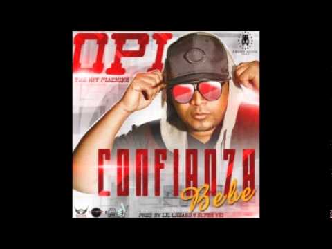Opi `The Hit Machine`   Confianza Bebe Prod  By Lil Wizard & Super Yei