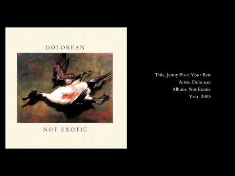 Dolorean - Jenny Place Your Bets