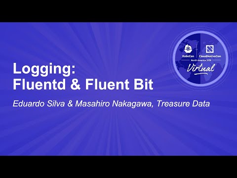 Logging: Fluentd & Fluent Bit - Eduardo Silva & Masahiro Nakagawa, Treasure Data