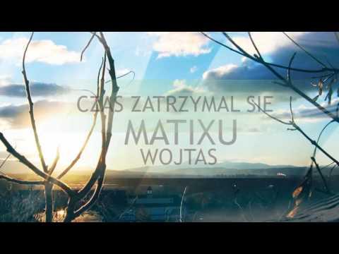 Matixu x WojtaS - Czas zatrzymał się