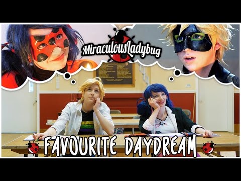 Miraculous Ladybug and Chat Noir Cosplay Music Video - Favourite Daydream