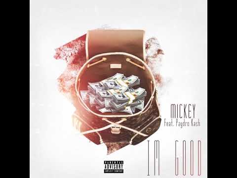 Prince Mickey Ft. PayDro Kash- IM GOOD