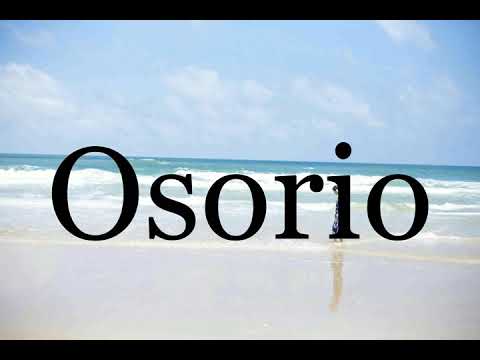 How To Pronounce Osorio🌈🌈🌈🌈🌈🌈Pronunciation Of Osorio