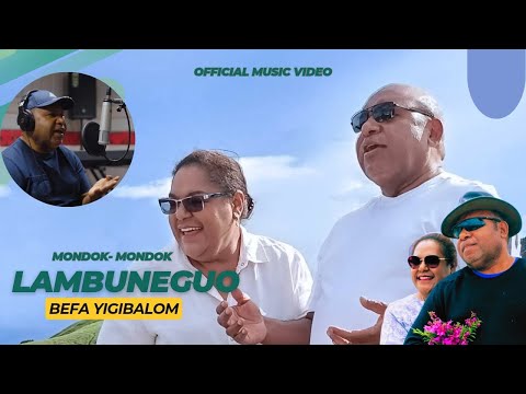 BEFA YIGIBALOM || MONDOK - MONDOK LAMBUNEGUO (OFFICIAL MUSIC VIDEO)