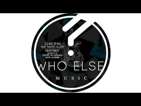 Who Else Music: WEM008 | Chroma feat. Sigrit Elliot - Heartbeat (Original Mix)