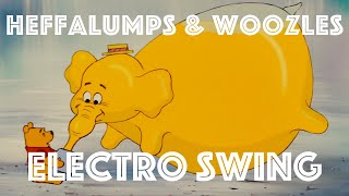 [Electro Swing Remix] Heffalumps and Woozles (Winnie the Pooh)