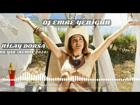 Dj Emre Yenigün ft. Nilay Dorsa - Bu Yaz [Remix 2020]