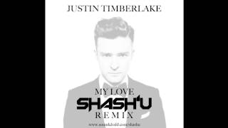 My Love - Justin Timberlake (Shash'U Remix)