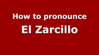 How to pronounce El Zarcillo