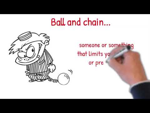 Idioms: Ball and chain