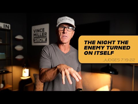 La notte in cui il nemico si voltò contro se stesso | Giudici 7:19-22
