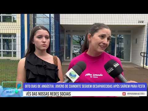 Oito dias de angústia: jovens de Cianorte seguem desaparecidas após saírem para festa